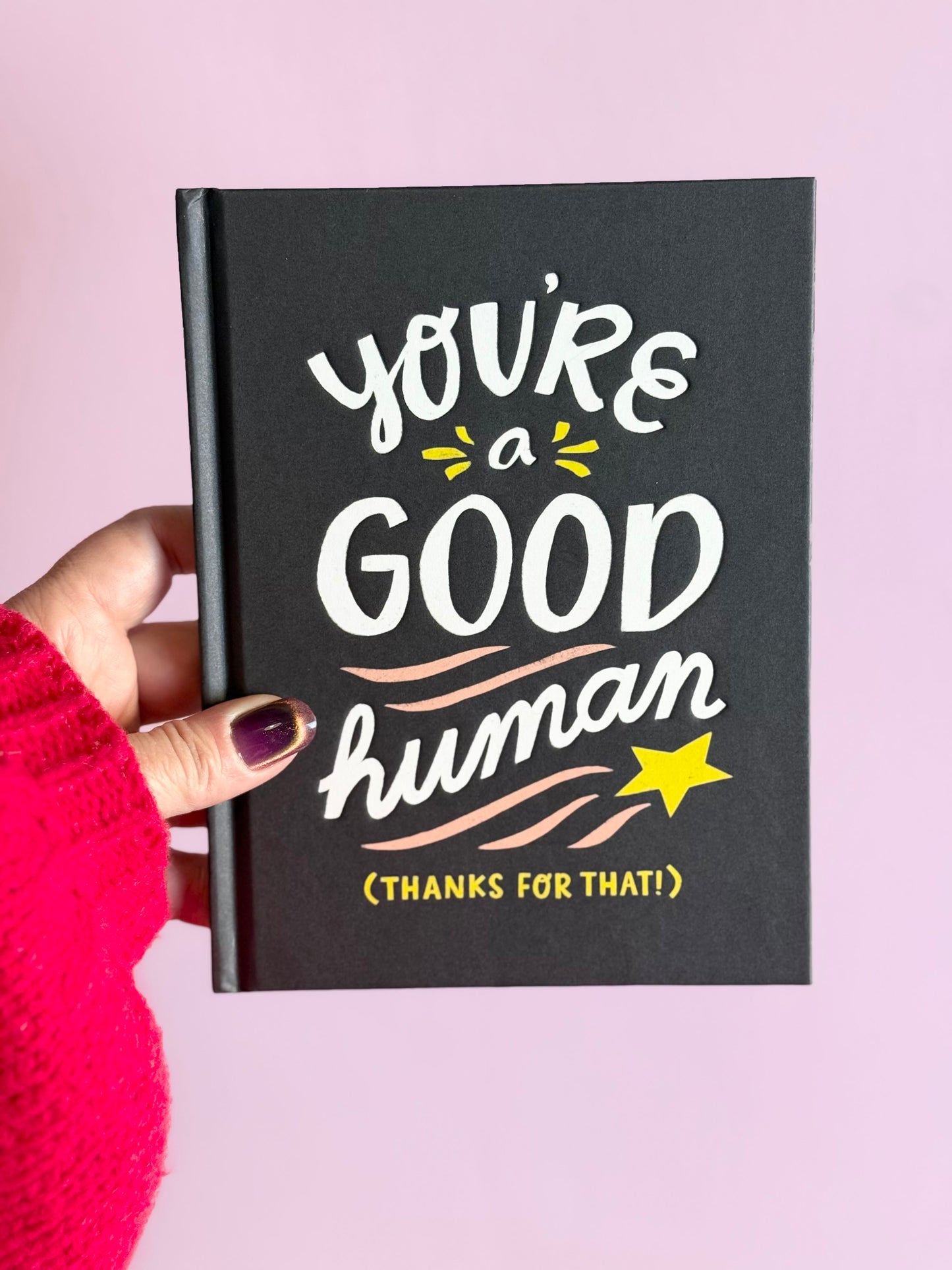 you're a good human (thanks for that)