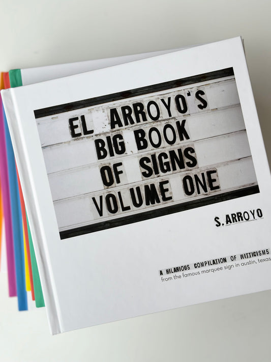 El Arroyo's big book of signs - volume one
