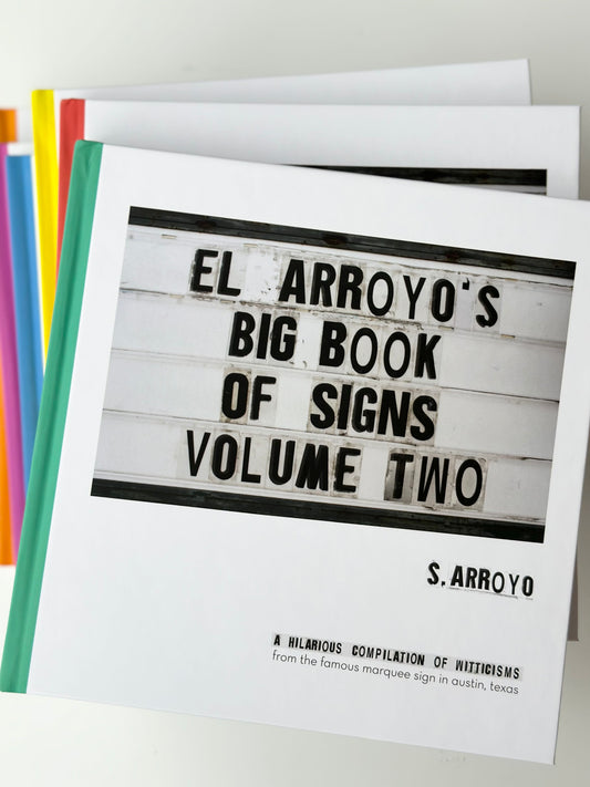 El Arroyo's big book of signs - volume two