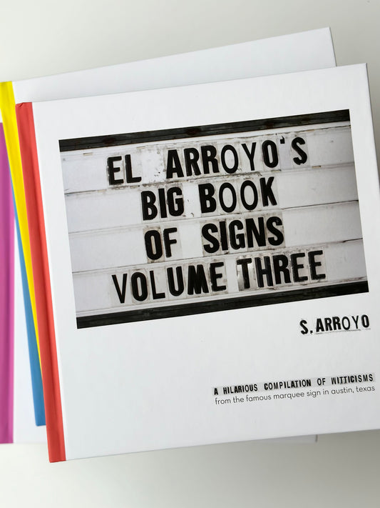 El Arroyo's big book of signs - volume three