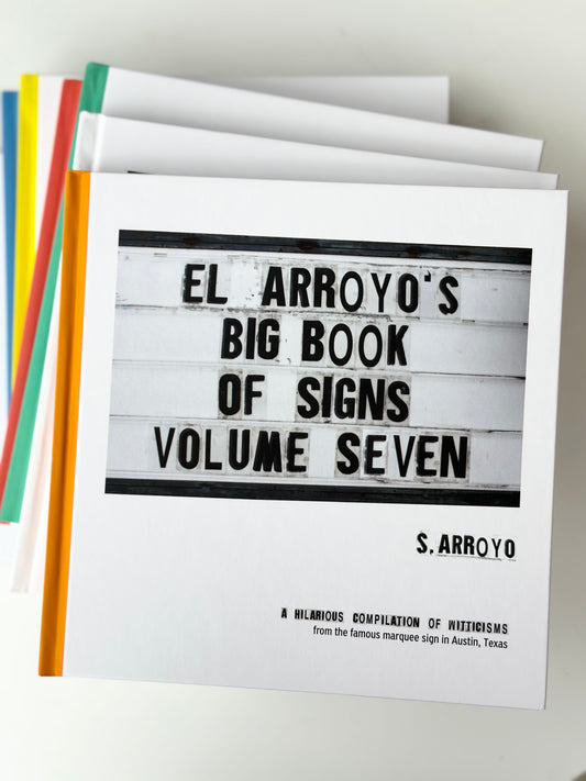 El Arroyo's big book of signs - volume seven