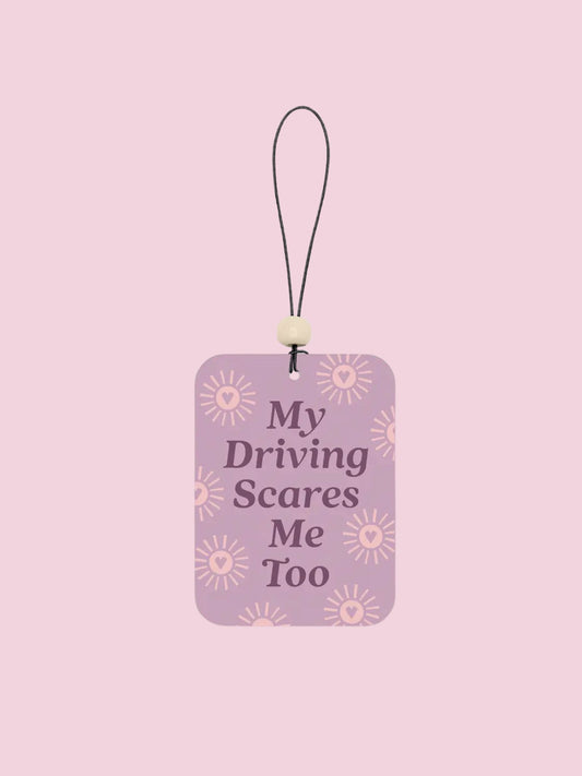 my driving scares me too - car freshener